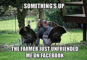 Farmer Unfriended me Turkey Joke